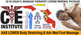 24 CE FL LMT Renewal Home Study Package Active Assisted LOWER Body Stretching (AAS) & Advanced Medical Foot Massage with Medical Massage Training Elective