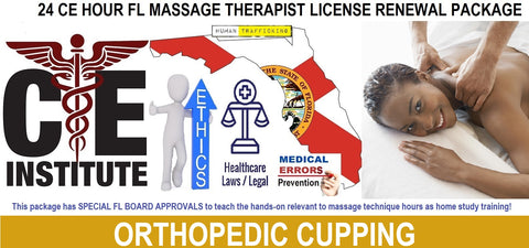 24 CE FL LMT Renewal Home Study Package Orthopedic Cupping with Medical Massage Training Elective