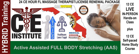 2023, 2025 & 2027 FL MT 24 CE Hybrid License Renewal Package LIVE IN-PERSON 12 CE Hour Active Assisted Full Body Stretching (AAS) + 12 CE Self-paced Home Study