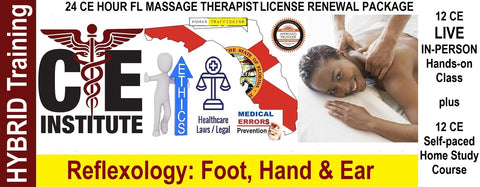 24 CE FL LMT Hybrid Renewal Package LIVE IN-PERSON 12 CE Hour Reflexology: Foot, Hand & Ear + 12 CE Self-paced Home Study