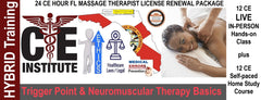 24 CE FL LMT Hybrid Renewal Package LIVE IN-PERSON 12 CE Hour Trigger Point & Neuromuscular Therapy Basics + 12 CE Self-paced Home Study