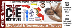 24 CE FL LMT Hybrid Renewal Package LIVE IN-PERSON CLASS 12 CE Hour Myofascial & Neuromuscular Therapy + 12 CE Self-paced Home Study