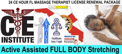 24 CE FL LMT Renewal Home Study Package Active Assisted FULL BODY Stretching (AAS) with Sanitation Training Elective