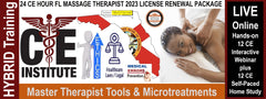 24 CE FL LMT Hybrid Renewal Live Webinar & Home Study Package:  Master Therapist Tools & Microtreatments